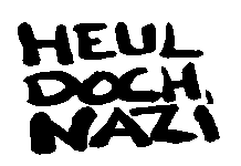 HEUL DOCH NAZI!